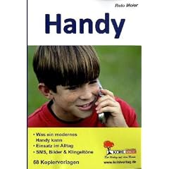 Handy: Was ein modernes Handy kann. Einsatz im Alltag. SMS, Bilder & Klingelt�ne