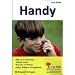 Handy: Was ein modernes Handy kann. Einsatz im Alltag. SMS, Bilder & Klingelt�ne