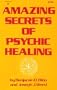 Amazing Secrets of Psychic Healing