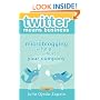 Twitter Means Business: How Microblogging Can Help or Hurt Your Company