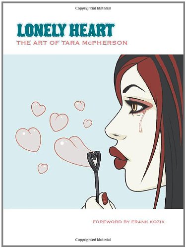Cover image : Lonely Heart: The Art of Tara McPherson Volume 1