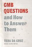 C. M. B. questions and how to answer them