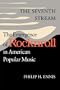 The Seventh Stream: The Emergence of Rocknroll in American Popular Music