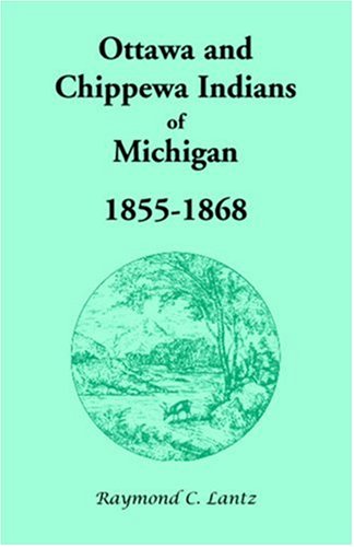 Ottawa and Chippewa Indians of Michigan, 1855-1868