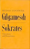 Gilgamesch, Sokrates - Rudolf Pannwitz