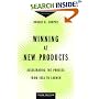 Winning at New Products: Accelerating the Process from Idea to Launch, Third Edition