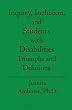 Inquiry, Inclusion, and Students with Disabilities: Triumphs and Delusions