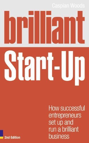 Brilliant Start Up: How Successful Entrepreneurs Set Up and Run a Brilliant Business by Woods, Caspian (2011) Paperback
