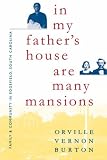 In My Fathers House Are Many Mansions: Family and Community in Edgefield, South Carolina (Fred W. Morrison Series in Southern Studies)