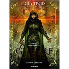 Le guerre del mondo emerso. Guerrieri e creature (Chrysalide)