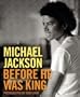Michael Jackson: Before He Was King