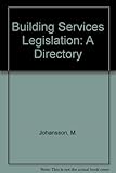 Building services legislation : directory