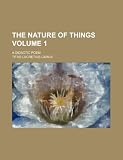 The nature of things Volume 1 ; a didactic poem