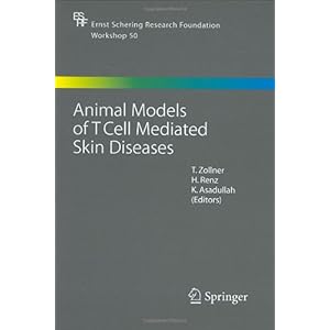 【クリックで詳細表示】Animal Models of T Cell-Mediated Skin Diseases (Ernst Schering Foundation Symposium Proceedings)： T. Zollner， Harald Renz， Khusru Asadullah： 洋書