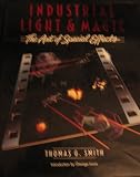 INDUSTRIAL LIGHT & MAGIC: THE ART OF SPECIAL EFFECTS.