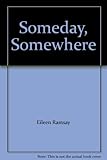 Someday, somewhere
