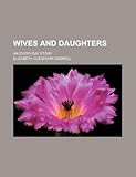 Wives and Daughters; An Every-Day Story