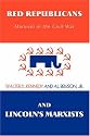 Red Republicans and Lincoln's Marxists: Marxism in the Civil War