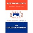  Red Republicans and Lincoln's Marxists: Marxism in the Civil War  by Walter D Kennedy and Al Benson