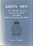Kent's own : the history of 500 (County of Kent) Squadron Auxiliary Air Force