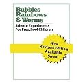 Bubbles, Rainbows and Worms (Science Experiments for Pre-School Children) (Revised) (Paperback)