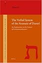The Verbal System of the Aramaic of Daniel: An Explanation in the Context of Grammaticalization (Studies in the Aramaic Interpretation of Scripture)