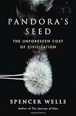 Pandora's seed : the unforseen costs of civilization