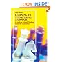 Learning to Think Things Through: A Guide to Critical Thinking Across the Curriculum (3rd Edition)