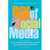 ROI of Social Media: How to Improve the Return on Your Social Marketing Investment