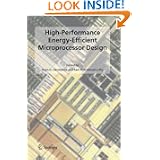 High-Performance Energy-Efficient Microprocessor Design (Integrated Circuits and Systems) by Vojin G. Oklobdzija and Ram K. Krishnamurthy