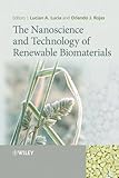 The nanoscience and technology of renewable biomaterials