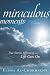 miraculous-moments-true-stories-affirming-that-life-goes-on