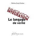 Immigration, Int�gration : Le langage de v�rit�
