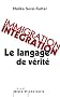 Immigration, Int�gration : Le langage de v�rit�