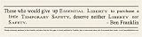 Those who would give up Essential Liberty to purchase a little
Temporary Safety, deserve neither Liberty nor Safety. Ben Franklin.
-Magnetic Bumper Sticker
