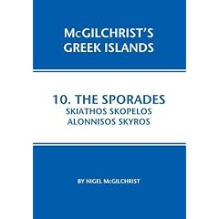 Sporades: Skiathos, Skopelos, Alonnisos, Skyros: 10 (McGilchrist's Greek Islands)