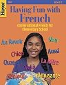 Having Fun With French: Conversational French for Elementary School - Book 1 (French Edition)