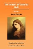 The Tenant of Wildfell Hall Volume I [EasyRead Large Edition]: 1