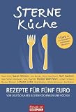 Produkt-Bild: Sternek&uuml;che: Rezepte f&uuml;r f&uuml;nf Euro - Von Deutschlands besten K&ouml;chinnen und K&ouml;chen