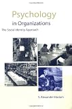 Psychology in Organizations: The Social-Identity Approach