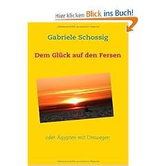 Dem Gl�ck auf den Fersen: oder �gypten mit Umwegen