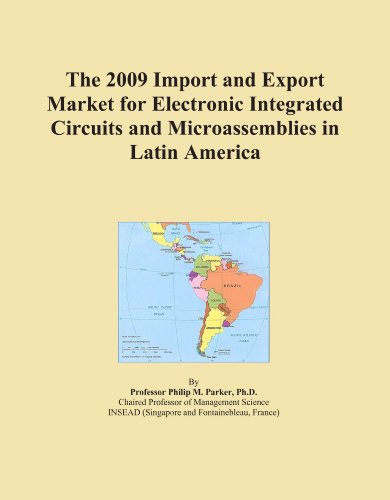 The 2009 Import and Export Market for Electronic Integrated Circuits and Microassemblies in Latin America
