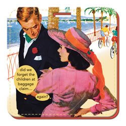 die we forget the children at baggage claim... again? Luggage Tag by Anne Taintor
