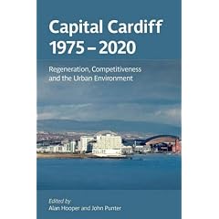 Capital Cardiff, 1975-2020: Regeneration, Competitiveness and the Urban Environment