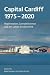 Books : Capital Cardiff, 1975-2020: Regeneration, Competitiveness and the Urban Environment