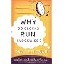 Why Do Clocks Run Clockwise? (Imponderables Books) by David Feldman