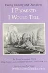 Facing History and Ourselves: I Promised I Would Tell