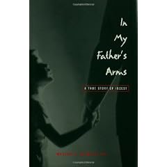 In My Father's Arms: A True Story of Incest