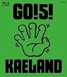 GO!5!KAELAND [Blu-ray]
