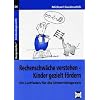 Rechenschw�che verstehen - Kinder gezielt f�rdern: Ein Leitfaden f�r die Unterrichtspraxis
